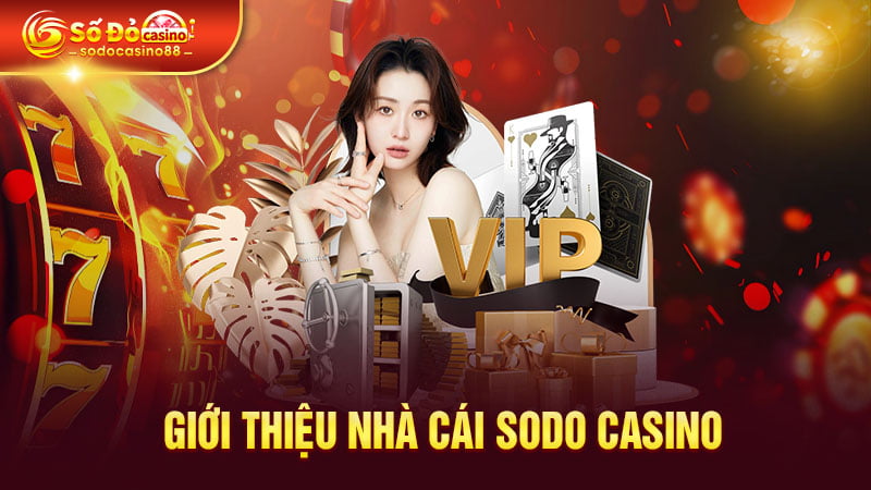 Giới thiệu nhà cái SODO Casino